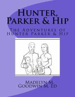 Hunter, Parker & Hip: The Adventures of Parker & Hunter 1985364875 Book Cover