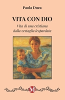 VITA CON DIO: Vita di una cristiana dalla vestaglia leopardata (Italian Edition) B0FP69W73N Book Cover