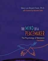 The Mind of a Peacemaker: The Psychology of Mediation B0BQYLV2G1 Book Cover