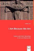 I Am Because We Are: Names and their Meanings in Art and Memorials 3639001834 Book Cover