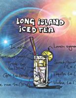 Long Island Icetea: Cocktailrezepte 1098839927 Book Cover
