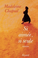 Si aimée, si seule (Littérature Française) 2213024421 Book Cover