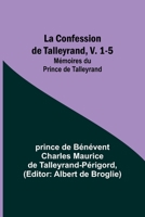 La Confession de Talleyrand, V. 1-5; Mémoires du Prince de Talleyrand 935738488X Book Cover