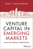 Venture Capital in Emerging Markets: Lessons from Indonesia’s Digital Decade 1394313659 Book Cover