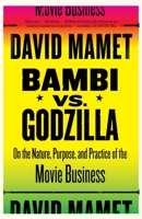 Bambi vs. Godzilla: On the Nature, Purpose, and Practice of the Movie Business 0375422536 Book Cover