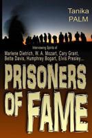 Prisoners of Fame: : Interview with Spirits of Marlene Dietrich, Nikolai Gogol, Cary Grant, Humphrey Bogart, Bette Davis, Elvis Presley... 149042766X Book Cover