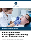Philosophien der Kiefergelenksbeziehung in der Rehabilitation: Pesquisa com educadores em Odontologia (German Edition) 6207631226 Book Cover