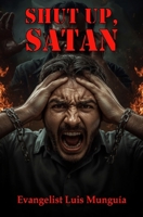 Shut ap satán B0GYLJJ1PD Book Cover