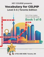 Vocabulary For CELPIP: Level 3-5 | Toronto Edition (Complex CELPIP Preparation (Level 3-5)) B0FJFFL2GW Book Cover