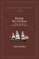 Boxing the Compass: A Century and a Half of Discourse about Sailor's Chanties 1935243810 Book Cover