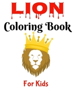 Lion Coloring Book For Kids: Ages 4-8, 8-12, With Some Motivation Pages As (Gift) Inside Book For Kid, Only For Lion Lovers B08QWQJV3Z Book Cover