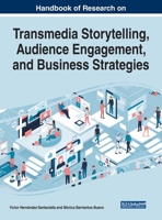 Handbook of Research on Transmedia Storytelling, Audience Engagement, and Business Strategies 1799831191 Book Cover