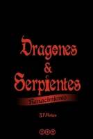 Dragones y Serpientes: Renacimiento 1700919873 Book Cover