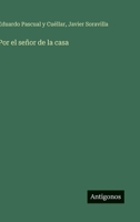 Por el señor de la casa (Spanish Edition) 3563582319 Book Cover
