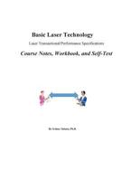 Basic Laser Technology: Laser Transactional/Performance Specifications Course Notes, Workbook and Self-Test 1540650243 Book Cover