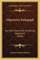 Allgemeine P�dagogik Aus Dem Zwecke Der Erziehung Abgeleitet 1160298580 Book Cover