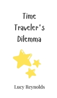 Time Traveler's Dilemma 990800820X Book Cover