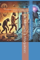 De Memes a Máquinas:: La Evolución Cultural y Tecnológica en la Era de la Neuro cognición (Spanish Edition) B0DWHP64XW Book Cover