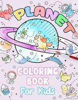 Planet Coloring Book For Kids: Beautiful Illustrations Will Make You Excited For Kids And Adults B0CT3RQC9D Book Cover