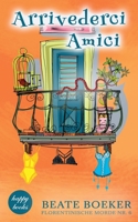 Arrivederci Amici (German Edition) 3750405115 Book Cover