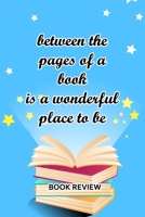 Book Review: Between The Pages Of A Book Is A Wonderful Place To Be 1688767460 Book Cover