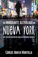 Un inmigrante astrólogo en Nueva York: Un relato real de la vida en Estados Unidos 1936885484 Book Cover