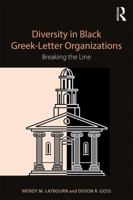 Diversity in Black Greek Letter Organizations: Breaking the Line 1138629634 Book Cover