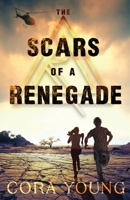 The Scars of a Renegade 0578866145 Book Cover