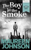 The Boy in the Smoke 147140322X Book Cover