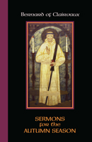 Bernard of Clairvaux: Sermons for the Autumn Season 087907454X Book Cover