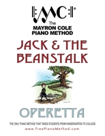 Jack and the Beanstalk Operetta: script and sheet music for a short musical play (The Mayron Cole Piano Method) 1981709436 Book Cover