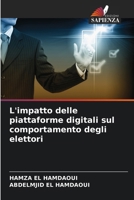 L'impatto delle piattaforme digitali sul comportamento degli elettori 6209663117 Book Cover