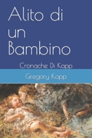 Alito di un Bambino: Cronache Di Kopp B0BJ4PTVR7 Book Cover