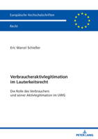 Verbraucheraktivlegitimation im Lauterkeitsrecht: Die Rolle des Verbrauchers und seiner Aktivlegitimation im UWG (Europäische Hochschulschriften Recht, 6830) (German Edition) 3631940122 Book Cover