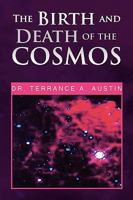 The Birth and Death of the Cosmos 144153329X Book Cover