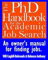 The PhD Handbook for the Academic Job Search: An Owner's Manual for Finding Jobs 1475025904 Book Cover