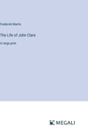 The Life of John Clare: in large print 3387317816 Book Cover