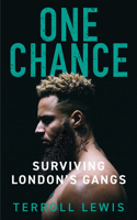 One Chance: Surviving London's Gangs 1913543846 Book Cover