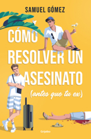 Cómo resolver un asesinato (antes que tu ex) / How to Solve a Murder (Before Your Ex Does) (Spanish Edition) 8425370353 Book Cover