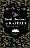 The Book Hunters of Katpadi 9350092239 Book Cover