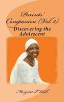 Parents' Companion Vol. 2: Discovering the Adolescent 1492170356 Book Cover