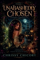 Unabashedly Chosen (Culebra Chronicles) 1963402049 Book Cover