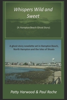 Whispers Wild and Sweet: A Hampton Beach Ghost Story B093RS4FTW Book Cover