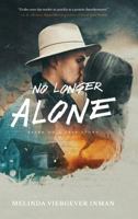 No Longer Alone: Based on a True Story 163393425X Book Cover