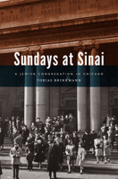 Sundays at Sinai: A Jewish Congregation in Chicago 0226074544 Book Cover