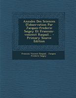 Annales Des Sciences d'Observation Par Jacques-Frederic Saigey Et Francois-Voncent Raspail... 1293365645 Book Cover