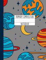 Primary Composition Notebook: An Outer Space Primary Composition Notebook For Boys Grades K-2 - Handwriting Lines - Red Blue Astronaut 1076248438 Book Cover