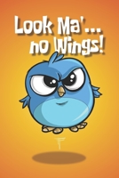 Look Ma' no Wings! 1657887499 Book Cover
