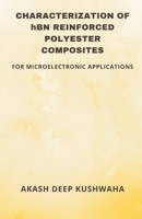 CHARACTERIZATION OF hBN REINFORCED POLYESTER COMPOSITES 9359252085 Book Cover