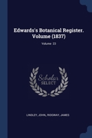 Edwards's Botanical Register. Volume (1837); Volume 23 1377143988 Book Cover